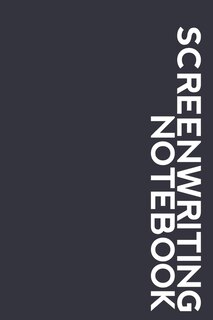 Screenwriting Notebook: 120 Pages 6x9 Inch Pocket Vomit Draft Formatted Screenplay Notebook
