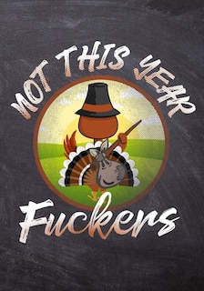 Front cover_Not This Year Fuckers
