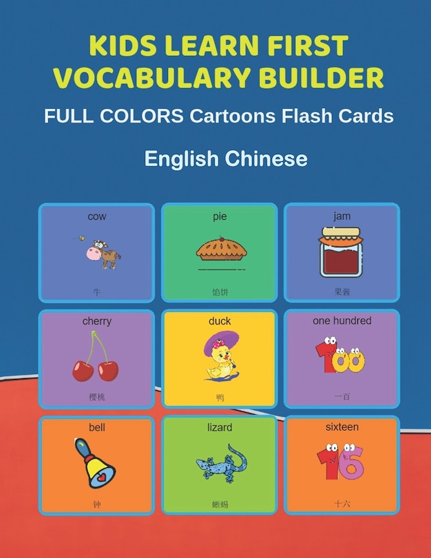 Kids Learn First Vocabulary Builder FULL COLORS Cartoons Flash Cards English Chinese: Easy Babies Basic frequency sight words dictionary COLORFUL picture book learning new language. Fun card games for ages 2-6, toddlers, Pre K, Preschool, Kindergarten.