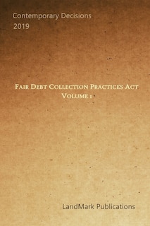 Fair Debt Collection Practices Act: Volume 1