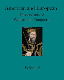 Front cover_American and European Descendants of William the Conqueror - Volume 3