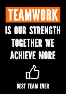 Front cover_Teamwork is Our Strenght - Together We Achieve More - Best Team Ever