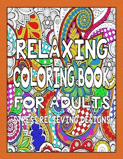 Couverture_Relaxing Coloring Book for Adults - Stress Relieving Designs