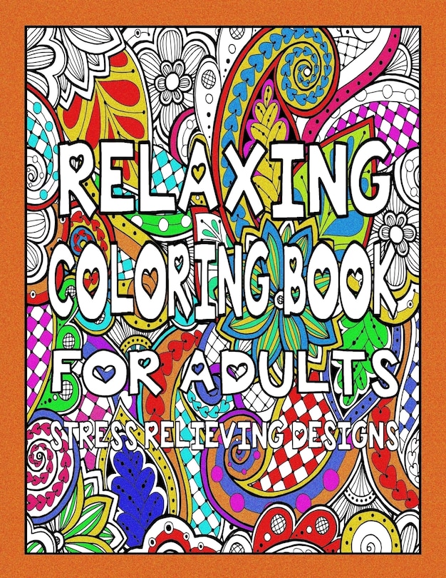 Couverture_Relaxing Coloring Book for Adults - Stress Relieving Designs