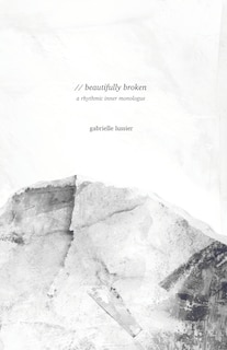 Beautifully Broken: A Rhythmic Inner Monologue