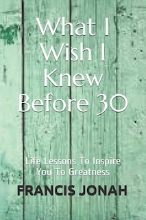 Front cover_What I Wish I Knew Before 30