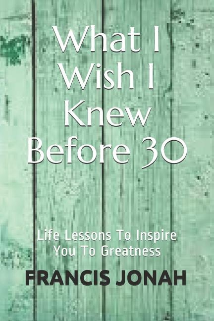 Front cover_What I Wish I Knew Before 30