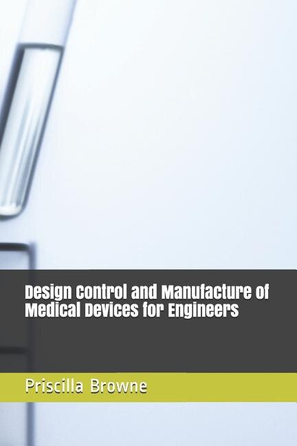 Couverture_Design Control and Manufacture of Medical Devices for Engineers
