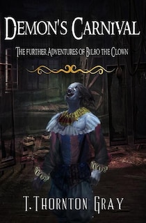 Demon's Carnival: The Further Adventures of Bilbo the Clown