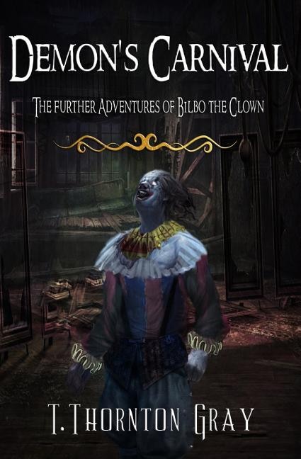 Demon's Carnival: The Further Adventures of Bilbo the Clown