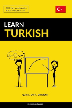 Learn Turkish - Quick / Easy / Efficient: 2000 Key Vocabularies