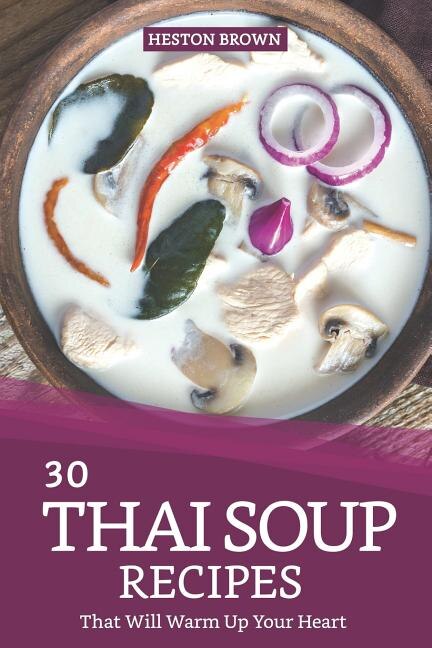Front cover_30 Thai Soup Recipes That Will Warm Up Your Heart