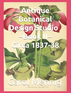 Front cover_Antique Botanical Design Studio Book II Circa 1837-38
