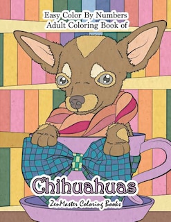 Front cover_Easy Color By Numbers Adult Coloring Book Of Chihuahuas