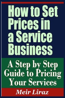 Couverture_How to Set Prices in a Service Business - A Step by Step Guide to Pricing Your Services