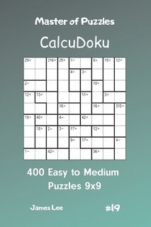 Couverture_Master of Puzzles Calcudoku - 400 Easy to Medium Puzzles 9x9 Vol.19