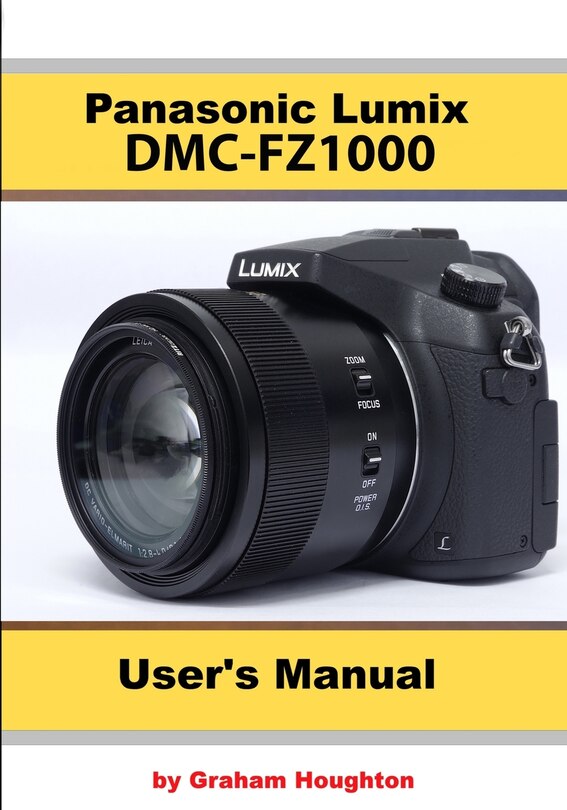 Front cover_The Panasonic DMC-Fz1000 User's Manual