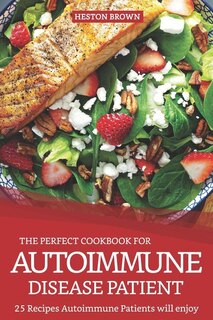 Front cover_The Perfect Cookbook for Autoimmune Disease Patient