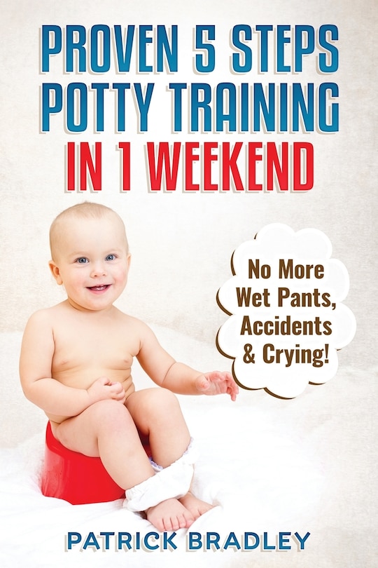 Front cover_Proven 5-Steps Potty Training In 1 Weekend