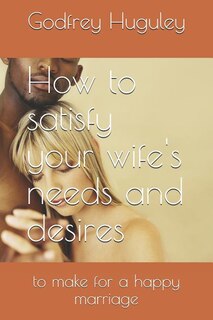 Couverture_How to satisfy your wife's needs and desires