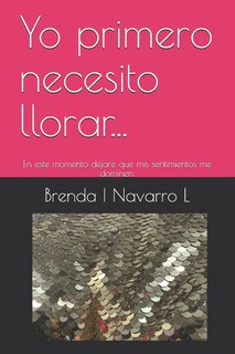 Front cover_Yo Primero Necesito Llorar...