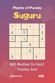 Front cover_Master of Puzzles Suguru - 400 Medium to Hard Puzzles 6x6 Vol.18