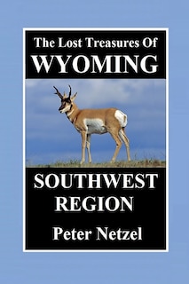 Front cover_The Lost Treasures of Wyoming-Southwest Region