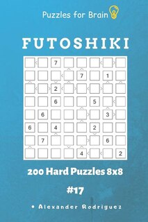 Front cover_Puzzles for Brain - Futoshiki 200 Hard Puzzles 8x8 Vol.17