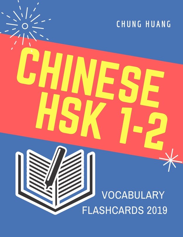 Chinese Hsk 1-2 Vocabulary Flashcards 2019: Learn Full Mandarin Chinese ...
