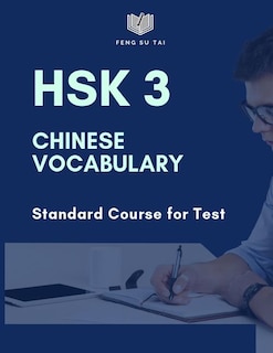 Hsk 3 Chinese Vocabulary Standard Course For Test: Practicing Chinese Preparation For Hsk 1-3 Exam. Full Vocab Flashcards Hsk3 300 Mandarin Words For