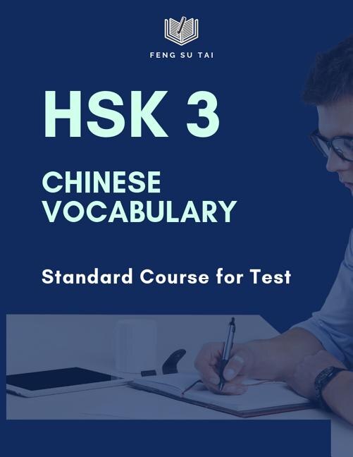 Hsk 3 Chinese Vocabulary Standard Course For Test: Practicing Chinese Preparation For Hsk 1-3 Exam. Full Vocab Flashcards Hsk3 300 Mandarin Words For