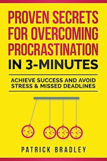 Front cover_Proven Secrets For Overcoming Procrastination In 3-Minutes