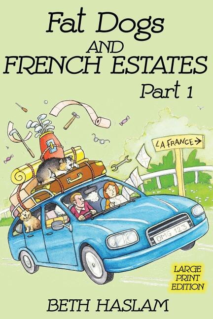 Couverture_Fat Dogs and French Estates, Part 1 (Large Print)