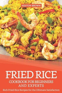 Front cover_Fried Rice Cookbook for Beginners and Experts