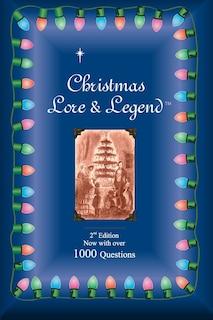 Christmas Lore & Legend: Second Edition