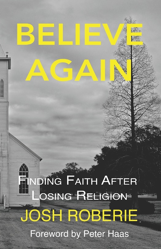 Believe Again: Finding Faith After Losing Religion