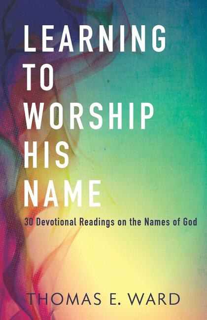 Front cover_Learning to Worship His Name