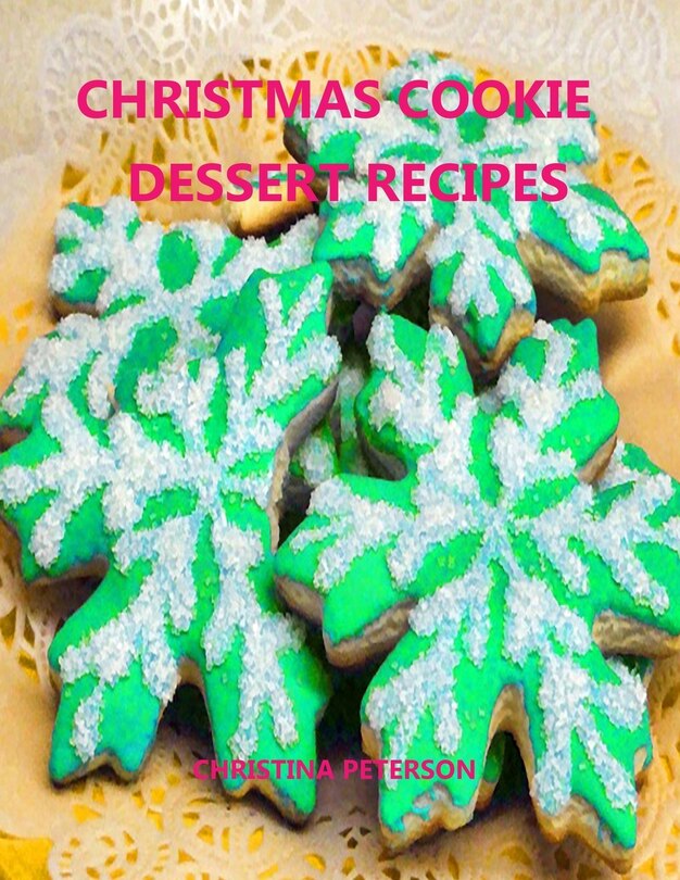 Christmas Cookie Dessert Recipes Every title has space for notes