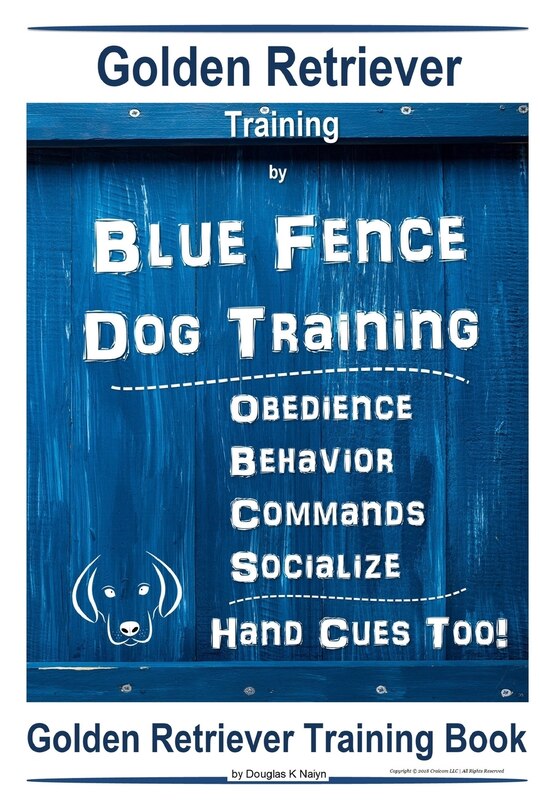 Front cover_Golden Retriever Training By Blue Fence Dog Training Obedience - Commands Behavior - Socialize Hand Cues Too! Golden Retriever Training Book