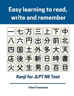 Front cover_Easy Learning to Read, Write and Remember Kanji for Jlpt N5 Test