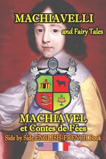 Couverture_Machiavelli and Fairy Tales/ Machiavel et Contes de Feés, Side by Side English-French Book
