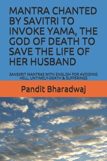 Couverture_Mantra Chanted by Savitri to Invoke Yama, the God of Death to Save the Life of Her Husband