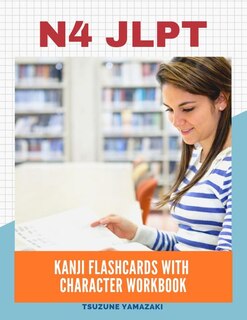 Front cover_N4 Jlpt Kanji Flashcards with Character Workbook