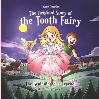 Front cover_The Original Story of the Tooth Fairy - The Beginning of a Legend!