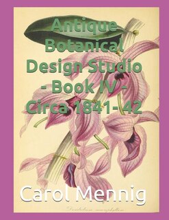 Couverture_Antique Botanical Design Studio - Book IV - Circa 1842