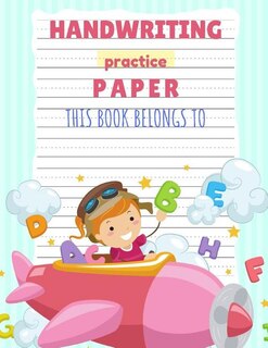 Handwriting Practice Paper: Notebook With Dotted Lined Sheets For Pre-k Through To 3rd Grade Kids