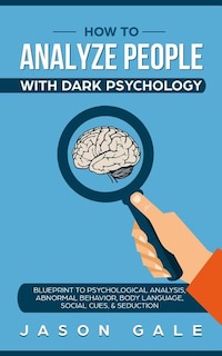 Front cover_How To Analyze People With Dark Psychology