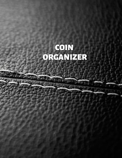 Coin Organizer: Coin Albums, Large 100 Pages, Practical And Extended 8.5 X 11 Inches