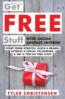 Front cover_How to Get FREE Stuff with Online Product Reviews