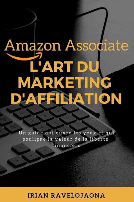 Couverture_Amazon Associate, l'Art Du Marketing d'Affiliation